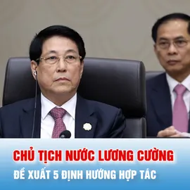 Podcast bản tin tối 1-11: Chủ tịch nước Lương Cường đề xuất 5 định hướng hợp tác