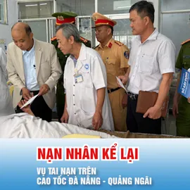 Podcast bản tin 17 giờ 9-12: Lời kể của nạn nhân vụ tai nạn trên cao tốc Đà Nẵng - Quảng Ngãi