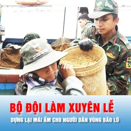 Podcast bản tin 17 giờ 1-1: Bộ đội làm xuyên lễ, "thần tốc" dựng lại mái ấm cho người dân vùng bão lũ