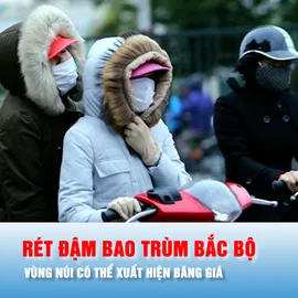 Podcast bản tin tối 2-1: Rét đậm bao trùm Bắc bộ, vùng núi có thể xuất hiện băng giá