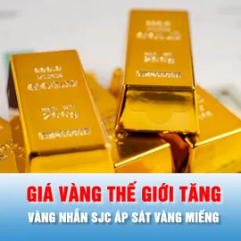 Podcast bản tin tối 11-3: Giá vàng thế giới tăng, vàng nhẫn SJC áp sát vàng miếng