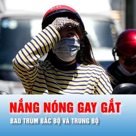 Podcast bản tin trưa 20-6: Nắng nóng gay gắt bao trùm Bắc bộ và Trung bộ