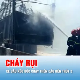 Podcast bản tin tối 21-6: Xe đầu kéo bốc cháy trên cầu Bến Thủy 2, nhiều xe máy bị thiêu rụi