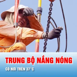 Podcast bản tin thời sự 8-7: Trung bộ xuất hiện đợt nắng nóng mới, có nơi trên 37°C