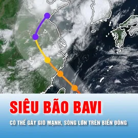 Podcast tin trưa 9-7: Hoàn lưu siêu bão Bavi có thể gây gió mạnh, sóng lớn trên Biển Đông