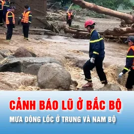Podcast bản tin thời sự 27-7: Cảnh báo lũ ở Bắc bộ, mưa dông lốc ở Trung và Nam bộ