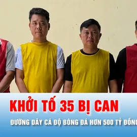 Podcast bản tin tối 1-8: Khởi tố 35 bị can trong đường dây cá độ bóng đá hơn 500 tỷ đồng