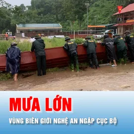 Podcast bản tin tối 24-8: Nguy cơ chia cắt một số hộ dân ở Nghệ An do mưa lớn