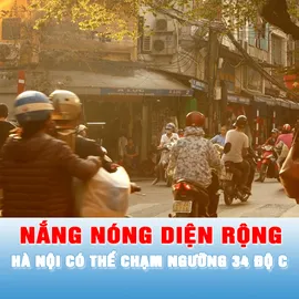Podcast tin trưa 28-2: Nắng nóng diện rộng, Hà Nội có thể chạm ngưỡng 34 độ C
