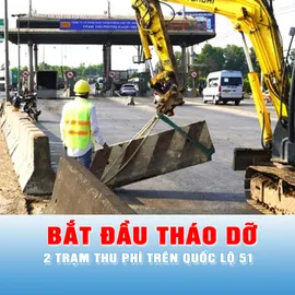 Podcast bản tin chiều 18-4: Bắt đầu tháo dỡ 2 trạm thu phí trên quốc lộ 51