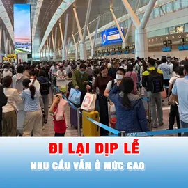 Podcast tin trưa 2-5: Nhu cầu đi lại dịp lễ vẫn ở mức cao