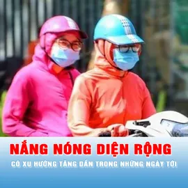 Podcast tin tối 19-6: Nắng nóng diện rộng có xu hướng tăng dần trong những ngày tới