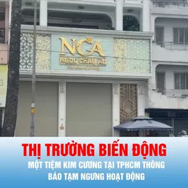 Podcast bản tin tối 11-7: TPHCM: Một tiệm kim cương bất ngờ thông báo tạm ngưng hoạt động