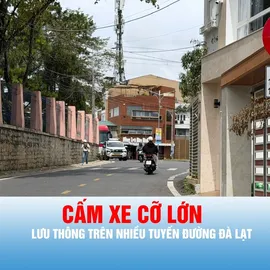Podcast tin thời sự ngày 24-7: Cấm xe du lịch cỡ lớn lưu thông trên nhiều tuyến đường trung tâm Đà Lạt