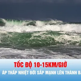 Podcast bản tin trưa 31-8: Dự báo áp thấp nhiệt đới mạnh lên thành bão cấp 8