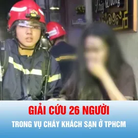 Podcast tin thời sự ngày 7-9: Cháy khách sạn ở TPHCM, 2 người tử vong