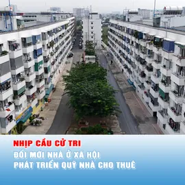 Nhịp cầu cử tri: Đổi mới nhà ở xã hội, phát triển quỹ nhà cho thuê