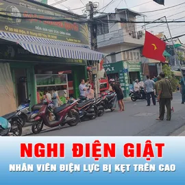 Podcast bản tin tối 23-8: Nhân viên điện lực nghi bị điện giật tử vong