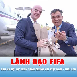 Podcast bản tin thời sự 26-8: Chủ tịch FIFA Gianni Infantino đến Việt Nam dự khán trận chung kết Việt Nam - Thái Lan