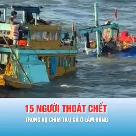 Poodcast bản tin trưa 3-2: Tàu cá chìm tại cửa cảng ở Lâm Đồng, 15 người nhảy xuống biển thoát thân