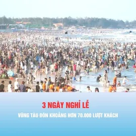 Pocast bản tin tối 27-4: Vũng Tàu đón khoảng hơn 70.000 lượt khách trong 3 ngày nghỉ lễ