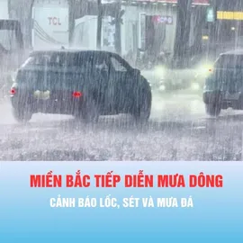 Podcast bản tin tối 9-5: Miền Bắc tiếp diễn mưa dông, cảnh báo lốc, sét và mưa đá