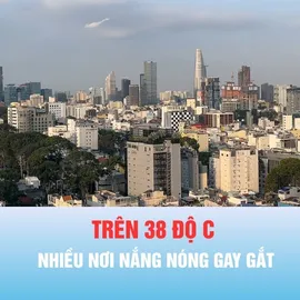 Podcast bản tin chiều 13-5: Nắng nóng trên cả nước kéo dài đến khi nào?