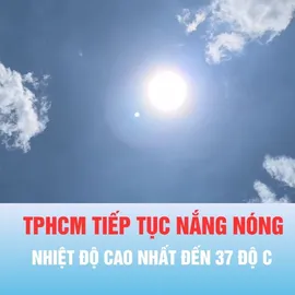 Podcast bản tin trưa 13-5: TPHCM tiếp tục nắng nóng, nhiệt độ cao nhất đến 37 độ C