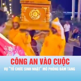 Podcast bản tin trưa 7-6: Công an vào cuộc vụ “tổ chức sinh nhật” mô phỏng đám tang tại TP Cần Thơ