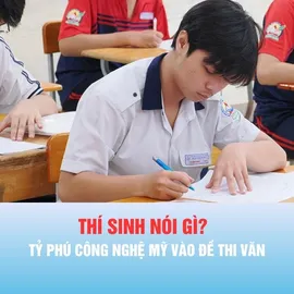 Podcast bản tin trưa 11-6: Tỷ phú công nghệ Mỹ vào đề thi Văn, thí sinh nói gì?