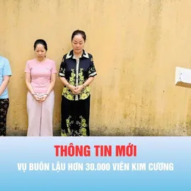 Podcast bản tin tối 14-7: Thông tin mới liên quan vụ buôn lậu hơn 30.000 viên kim cương
