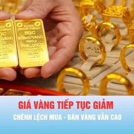 Podcast bản tin trưa 24-7: Giá vàng tiếp tục giảm, nhưng chênh lệch mua - bán vàng vẫn cao