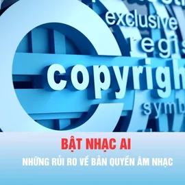 Podcast bản tin thời sự ngày 4-8: Những rủi ro về bản quyền khi bật nhạc AI phục vụ khách
