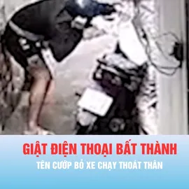 Podcast bản tin tối 15-8: Cướp giật bất thành, thanh niên bỏ dép tháo chạy