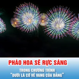 Podcast bản tin trưa 20-1: Pháo hoa sẽ rực sáng trong chương trình “Dưới lá cờ vẻ vang của Đảng”
