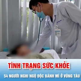 Podcast tin chiều 4-3: Tình trạng sức khỏe 54 người nghi ngộ độc bánh mì ở Vũng Tàu