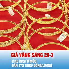 Podcast bản tin trưa 29-3: Giá vàng sáng 29-3 giao dịch ở mức gần 173 triệu đồng/lượng