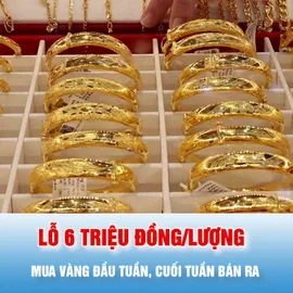 Podcast tin trưa 30-5: Mua vàng đầu tuần, cuối tuần bán ra lỗ ngay 6 triệu đồng/lượng