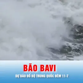 Podcast bản tin thời sự 11-7: Bão Bavi dự báo đổ bộ Trung Quốc đêm 11-7, miền Bắc sắp có đợt mưa lớn