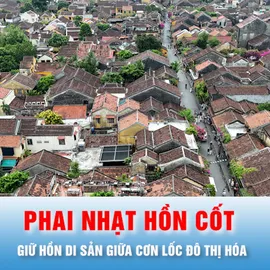 Giữ hồn di sản giữa cơn lốc đô thị hóa - Bài 2: Phai nhạt hồn cốt