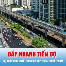 Tiêu điểm trong tuần: ĐẨY NHANH TIẾN ĐỘ DỰ THẢO NGHỊ QUYẾT TRÌNH KỲ HỌP THỨ 4, HĐND TPHCM