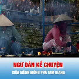 Podcast tin thời sự ngày 23-8: Nghe ngư dân kể chuyện đời, chuyện nghề giữa mênh mông phá Tam Giang