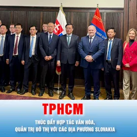 Podcast: TPHCM thúc đẩy hợp tác văn hóa, quản trị đô thị với các địa phương Slovakia