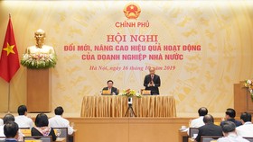 HHội nghị đổi mới nâng cao hiệu quả hoạt động của doanh nghiệp Nhà nước, sáng 16-10-2019.