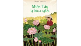 Có một miền Tây “lạ lắm à nghen”