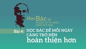 Bài 4: Học Bác để mỗi ngày càng trở nên hoàn thiện hơn
