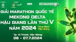 Khởi động giải marathon quốc tế “Mekong Delta Hậu Giang” 2024