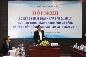 UBND TP Đà Nẵng tổ chức hội nghị sơ kết 1 năm thí điểm thành lập Ban quản lý an toàn thực phẩm TP Đà Nẵng và tổng kết công tác bảo đảm ATTP năm 2018