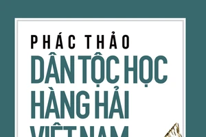 Ra mắt Phác thảo dân tộc học hàng hải Việt Nam