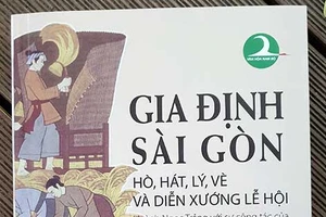Ra mắt sách Gia Định - Sài Gòn: Hò, hát, lý, vè và diễn xướng lễ hội